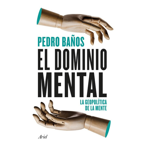 El Dominio Mental: La Geopolítica De La Mente - Pedro Baños