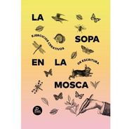 La Sopa En La Mosca - Gabriela Hochman Y Josefina Salazar - 