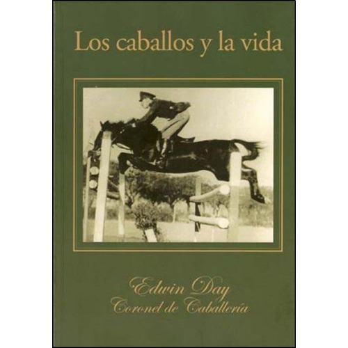 Los Caballos Y La Vida - Edwin Day, De Day, Edwin. Editorial Grupo Abierto Libros, Tapa Blanda En Español