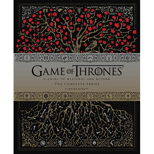 Game Of Thrones: A Guide To Westeros And Beyond: The Complet