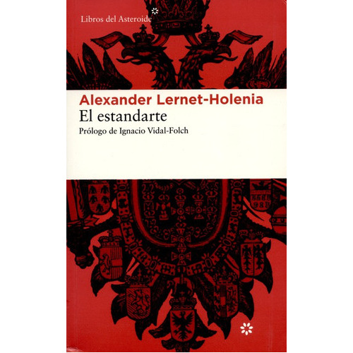 El Estandarte, De Lernet Holenia, Alexander. Editorial Libros Del Asteroide, Tapa Dura En Español, 2014