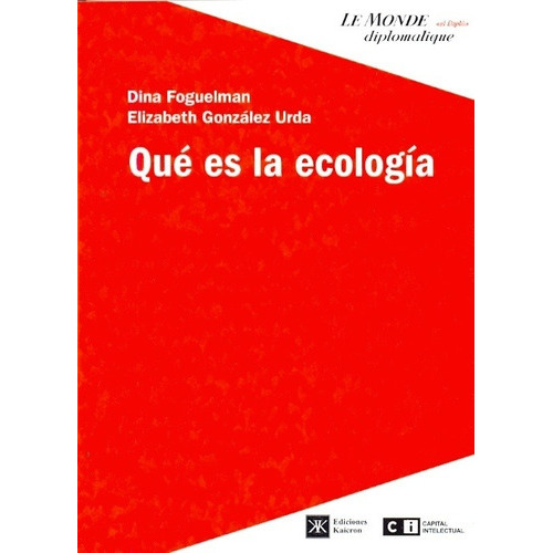 Qué Es La Ecología, De Dina / González Urda  Elizabeth Foguelman., Vol. Unico. Editorial Capital Intelectual, Tapa Blanda En Español