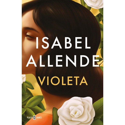 Violeta, de Isabel Allende., vol. 0.0. Editorial Plaza, tapa blanda, edición 1.0 en español, 2022