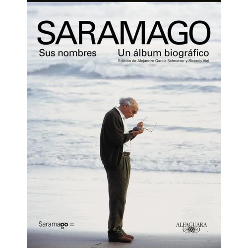 Libro Saramago Sus Nombres - Fundación Saramago - Alfaguara