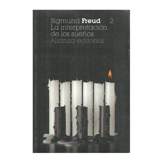 La Interpretación De Los Sueños, 2. Los Sueños - Fre, de Freud, Sigmund. Editorial ALIANZA ESPAÑOLA en español