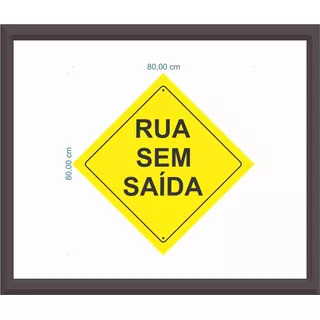 Placa Personalizada Rua Sem Saída - 80x80 Cm