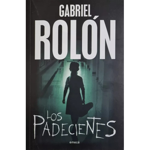 Los Padecientes - Gabriel Rolón