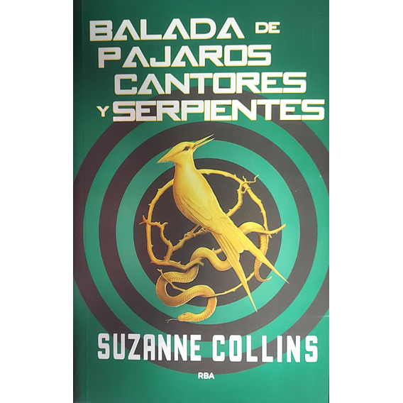 Balada D Pájaros Cantores Y Serpientes ( Libro 4) S. Collins