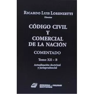 Código Civil Y Comercial Comentado. Actualización, Tomo Xii B (e), De Lorenzetti, Ricardo Luis ; Lorenzetti, Pablo ; Pontoriero, María Paula. Culzoni, Tapa Dura En Español, 2019