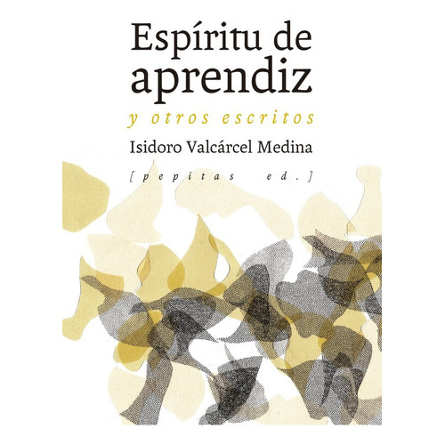 Espãâritu De Aprendiz, De Valcárcel Medina, Isidoro. Editorial Pepitas De Calabaza, Tapa Blanda En Español