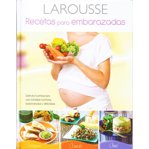 Recetas Para Embarazadas, De Sin . Editorial Larousse, Edición 1 En Español