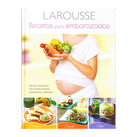 Recetas Para Embarazadas, De Sin . Editorial Larousse, Edición 1 En Español