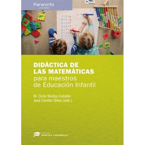 DIDACTICA DE LAS MATEMATICAS PARA MAESTROS DE EDUCACION INFANTIL, de JOSE CARRILLO YAÑEZ. Editorial PARANINFO en español