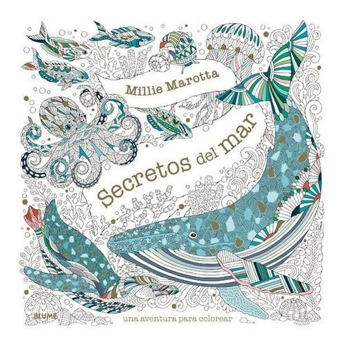 Libro Secretos Del Mar, De Millie Marotta. Editorial Blume, Tapa Blanda En Español, 2021