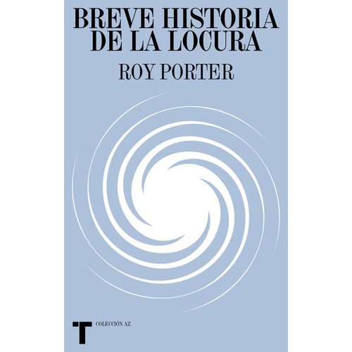 Breve Historia De La Locura, De Roy Porter. Editorial Turner, Tapa Blanda En Español