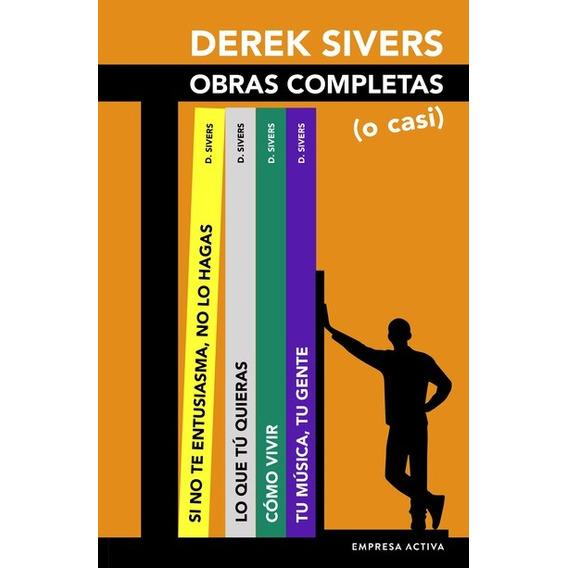 Obras Completas O Casi - Derek Sivers - Empresa Activa Libro