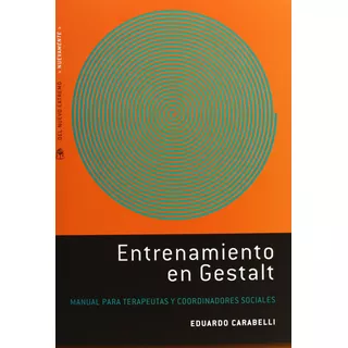 Entrenamiento En Gestalt - Eduardo Carabelli