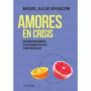 Amores En Crisis - Miguel Spivacow