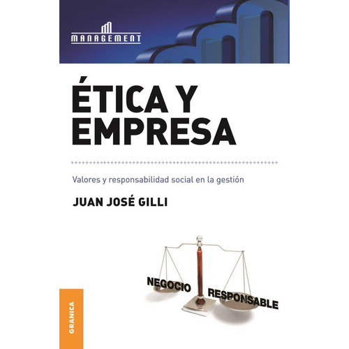 Etica Y Empresa: Valores Y Responsabilidad Social En La Gest