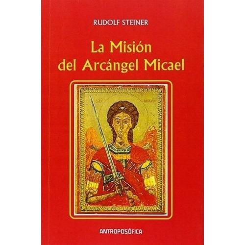 La Mision Del Arcangel Micael - Rudolf Steiner