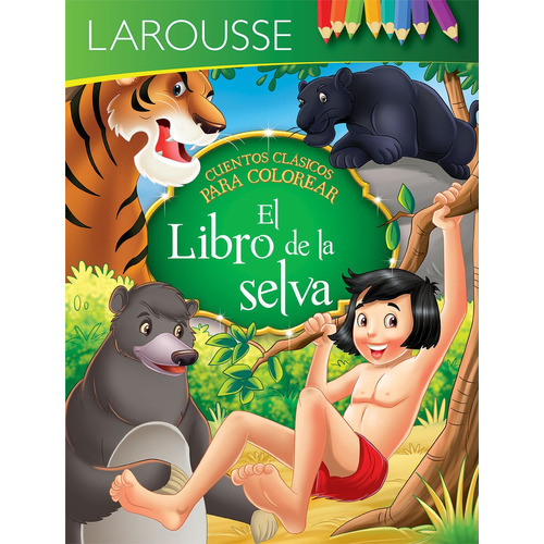 Cuentos para colorear. El libro de la selva, de Kipling, Rudyard. Editorial Larousse, tapa blanda en español, 2018