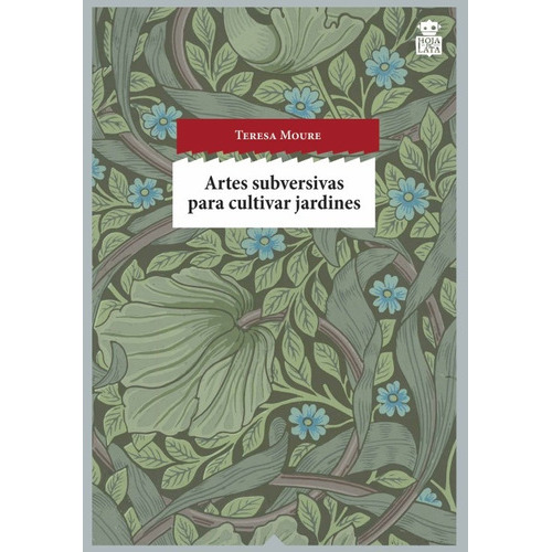 Artes Subversivas Para Cultivar Jardines, de MOURE, Teresa. Editorial Hoja de lata, tapa blanda, edición 1 en español