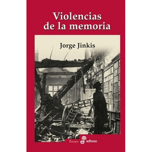 Violencias De La Memoria - Jorge Jinkis