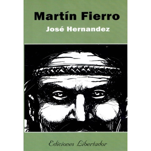 Martín Fierro, de José Hernández. Editorial Ediciones Libertador, tapa blanda en español, 2014