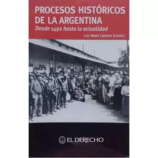 Procesos Históricos De La Argentina - Caterina Luis, De Caterina, Luis Maria. Editorial El Derecho En Español