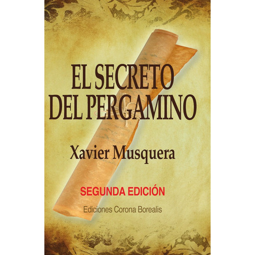 El Secreto Del Pergamino, De Xavier Musquera. Editorial Corona, Tapa Blanda En Español, 2011