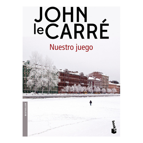Nuestro juego, de John le Carré. Editorial Booket, tapa blanda, edición 1 en español