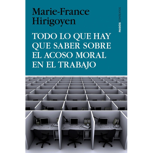 Todo Sobre El Acoso Moral, De Marie-france Hirigoyen. Editorial Paidós (p), Tapa Blanda En Español, 2015
