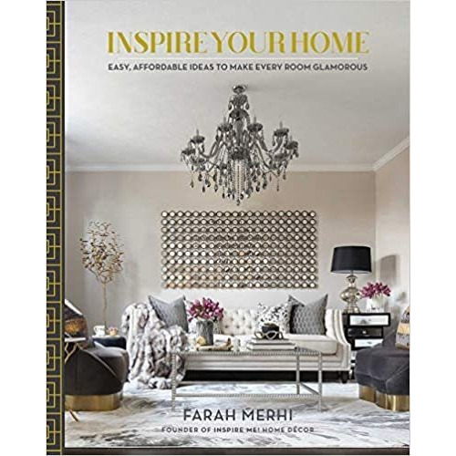 Inspire Your Home: Easy Affordable Ideas to Make Every Room, de Farah Merhi. Editorial Tiller Press en inglés