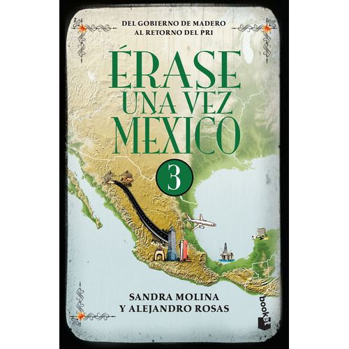 Érase una vez México 3, de Rosas, Alejandro; Molina, Sandra. Serie Booket Editorial Booket México, tapa pasta blanda, edición 1 en español, 2018