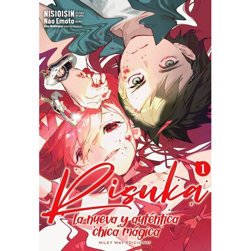 Risuka La Nueva Y Autentica Chica Magica: Na, De Natsuki Kizu. Serie Risuka La Nueva Y Autentica Chica Magica, Vol. 1. Editorial Milky Way Ediciones, Tapa Blanda, Edición Fisico En Español, 2022