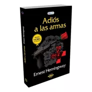 Libro. Adios A Las Armas. Ernest Hemingway
