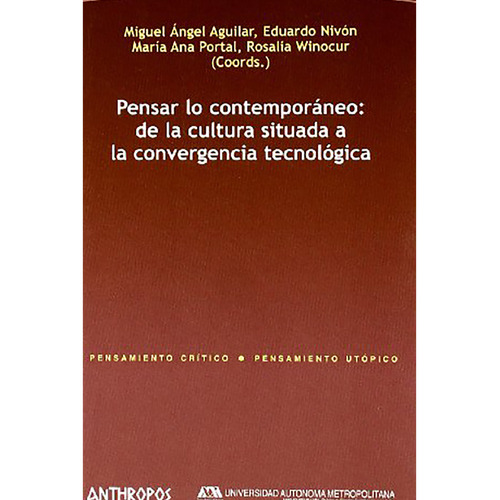 Pensar Lo Contemporaneo : De La Cultura Situ, De Aguilar Miguel Ange., Vol. Abc. Editorial Anthropos, Tapa Blanda En Español, 1