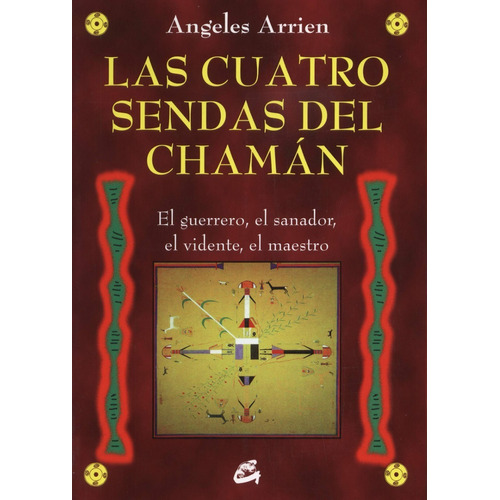 Libro Las Cuatro Sendas Del Chaman - Angeles Arrien