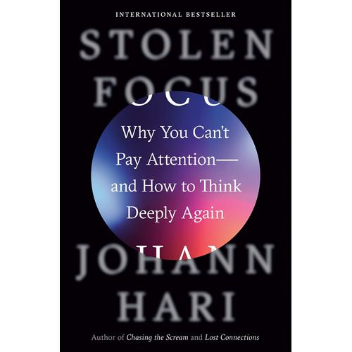 Book : Stolen Focus Why You Cant Pay Attention--and How To.