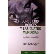 Luis Kancyper, Jorge Luis Borges Y Las Cuatro Memorias