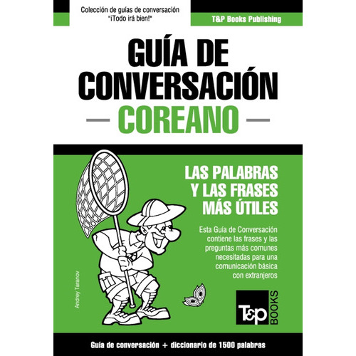 Guía De Conversación Español-coreano Y Diccionario Conciso De 1500 Palabras, De Andrey Taranov. Editorial T&p Books En Español