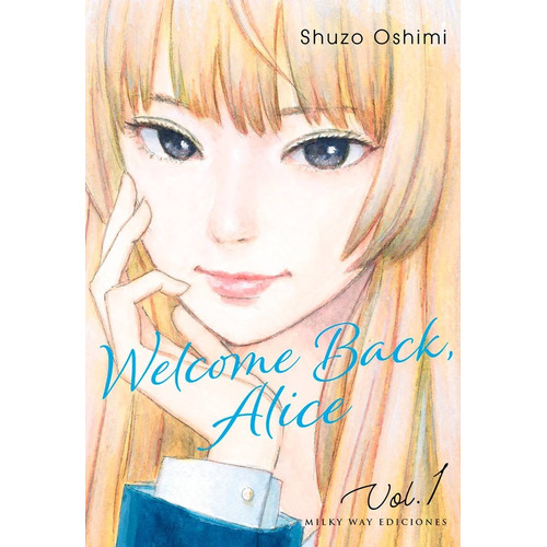 Welcome Back Alice 1 - Shuzo Oshimi - Milky Way
