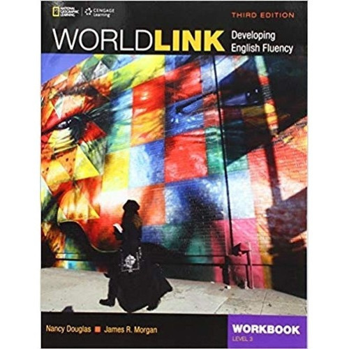 World Link 3 3/ed.- Workbook, De Douglas, Nancy. Editorial National Geographic, Tapa Blanda En Inglés Internacional, 2017