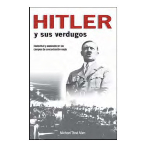 Hitler Y Sus Verdugos. Michael Thad Allen, De Michael Thad Allen. Grupo Editorial Tomo, Tapa Blanda En Español