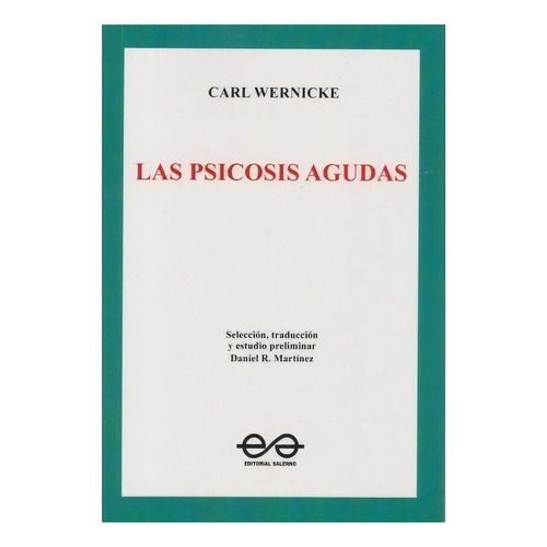 Las Psicosis Agudas, De Carl Wernicke. Editorial Salerno En Español