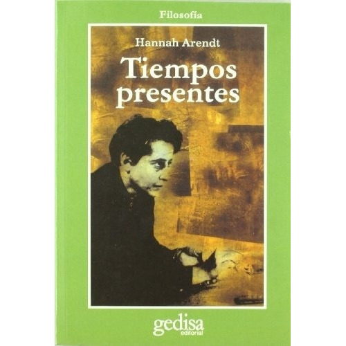 Tiempos Presentes, De Hannah, Arendt. Editorial Gedisa En Español