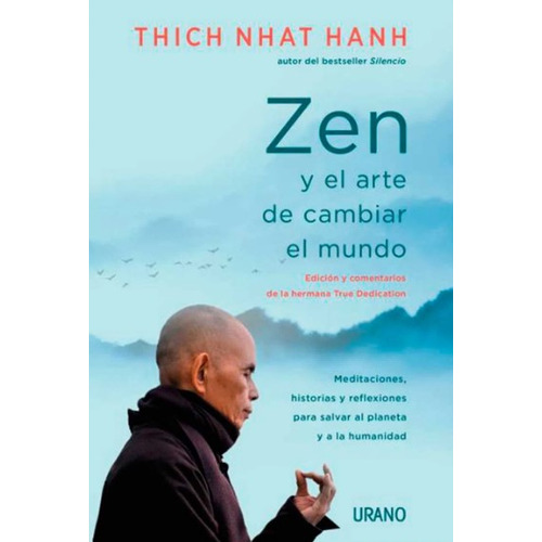Zen Y El Arte De Cambiar El Mundo, De Thich Nhat Hanh. Editorial Ediciones Urano, Tapa Blanda, Edición 2022 En Español
