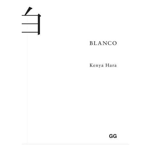 Blanco - Kenya Hara, De Blanco. Editorial G.g. Massmedia En Español