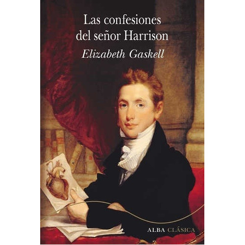 Las Confesiones Del Señor Harrison, de Elizabeth Gaskell. Editorial Alba (G), tapa dura en español