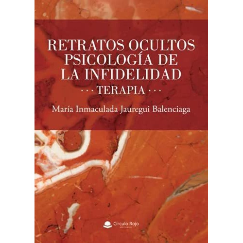 Retratos Ocultos. Psicologia De La Infidelidad...., De Jauregui Balenciaga, María Inmaculada. Grupo Editorial Circulo Rojo Sl En Español